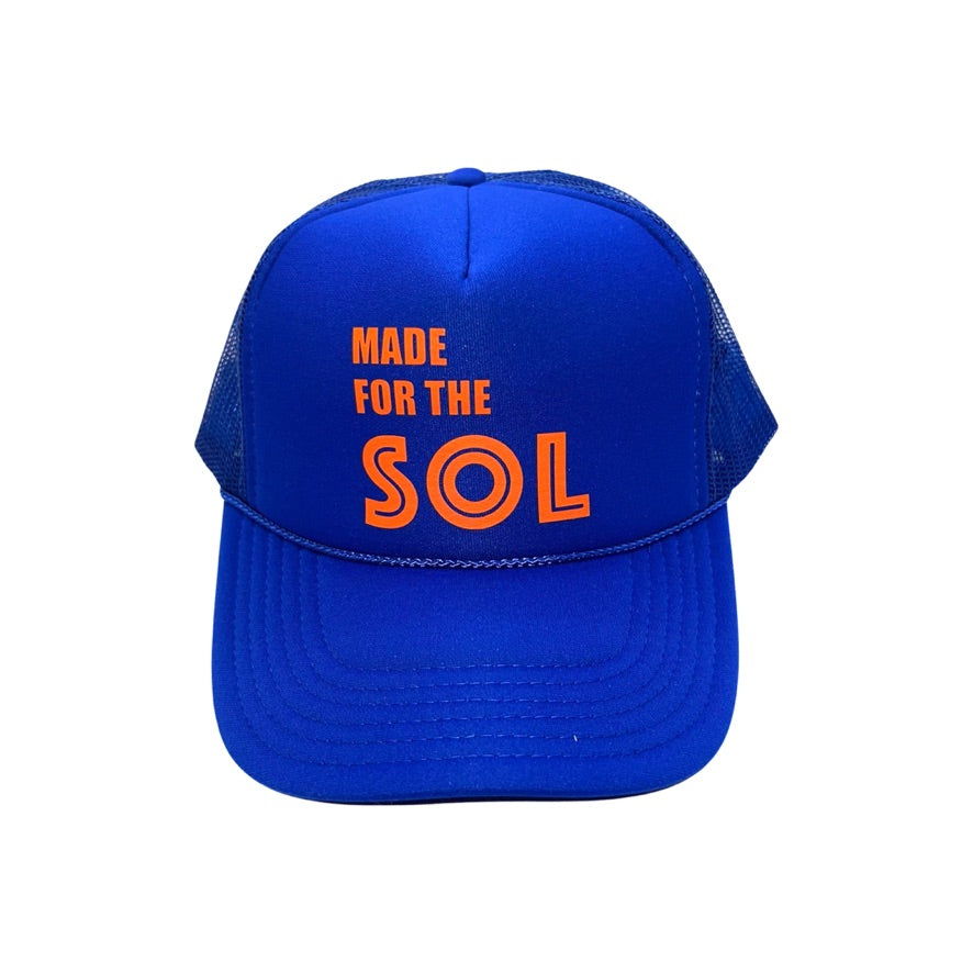 MADE FOR THE SOL Trucker Hat