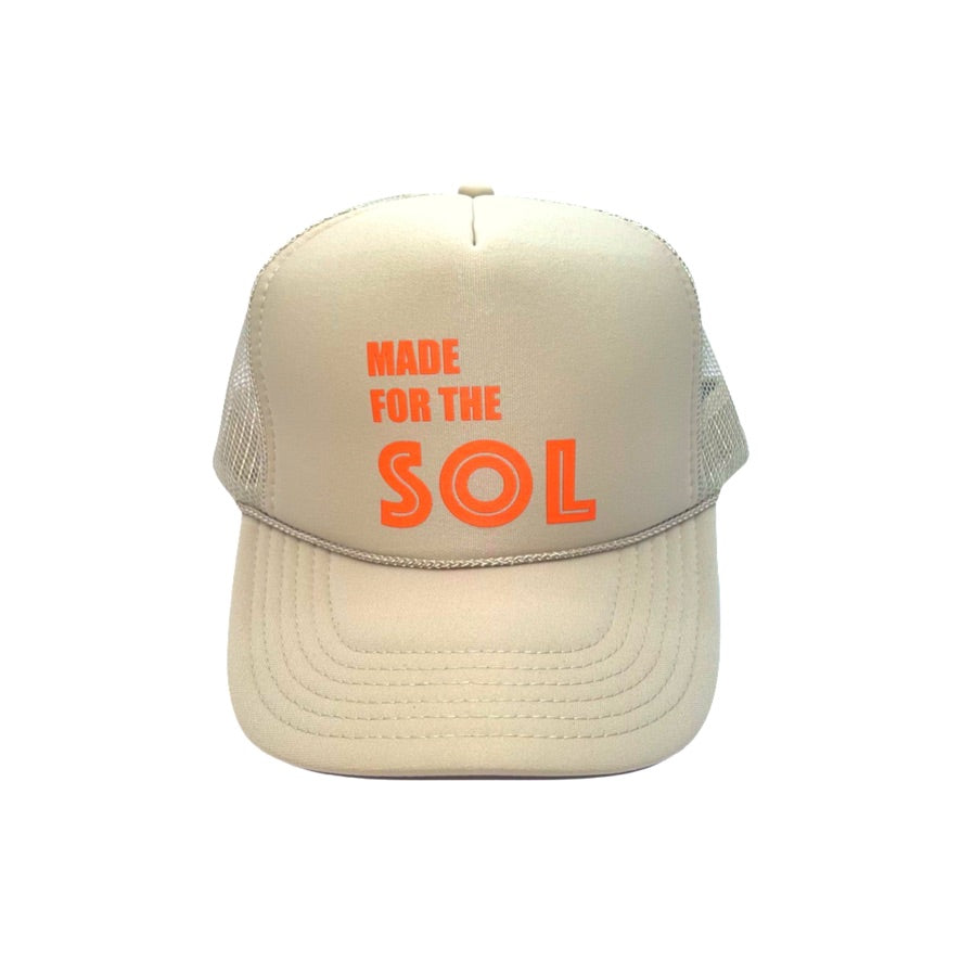 MADE FOR THE SOL Trucker Hat