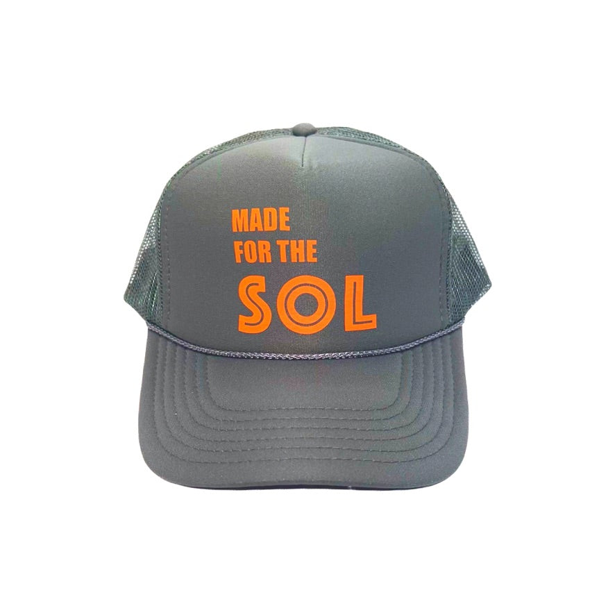 MADE FOR THE SOL Trucker Hat