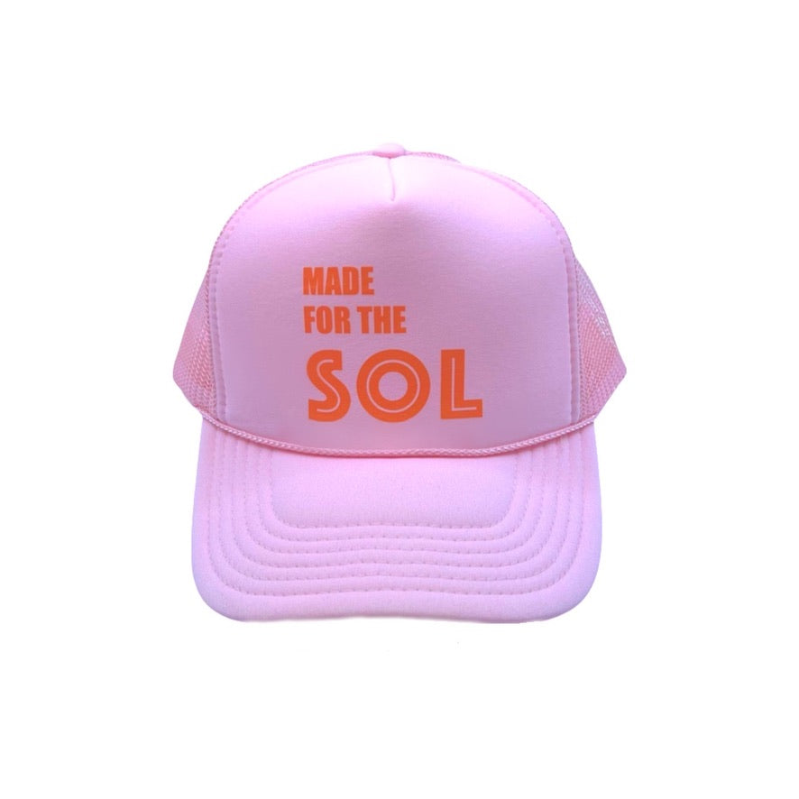 MADE FOR THE SOL Trucker Hat