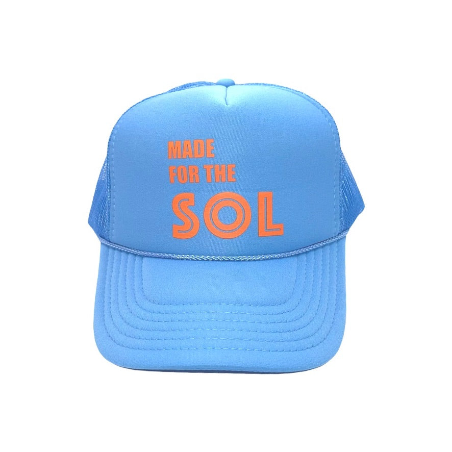 MADE FOR THE SOL Trucker Hat