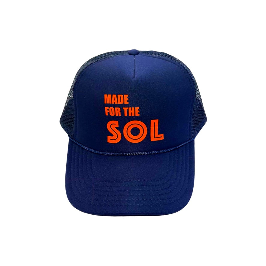 MADE FOR THE SOL Trucker Hat