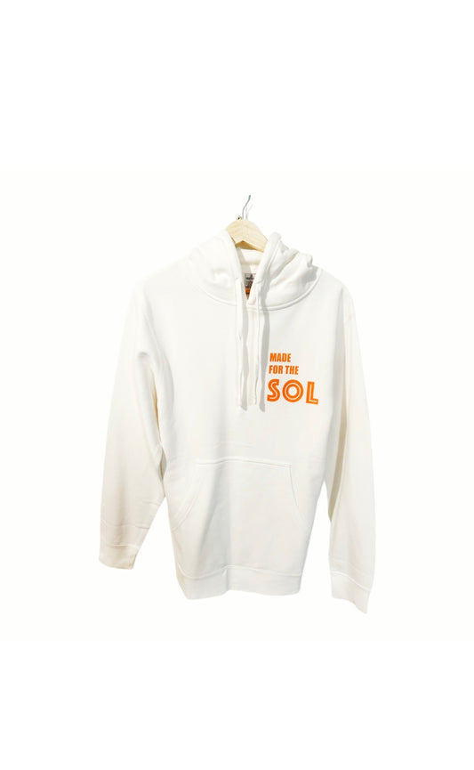 MADE FOR THE SOL HOODY